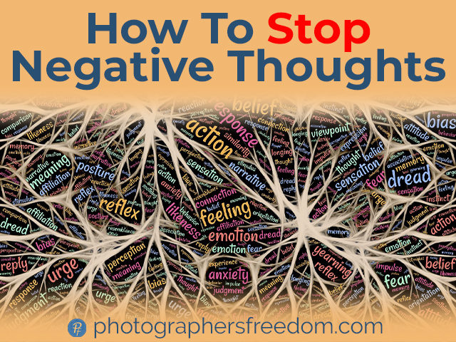 how-to-stop-negative-thoughts-photographers-freedom-blog-post