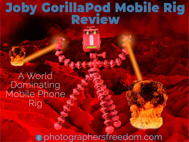joby-gorillapod-mobile-rig-review-photographers-freedom